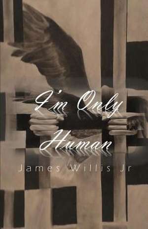 I'm Only Human de James Willis