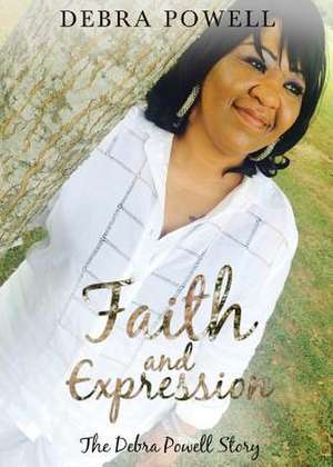 Faith and Expression de Debra Powell