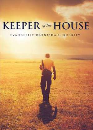 Keeper of the House de Evangelist Darnisha L. Buckley