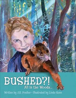 Bushed! de Illustrated by Linda Gunn J. R. Poulter