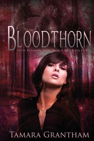 Bloodthorn: Olive Kennedy de Tamara Grantham