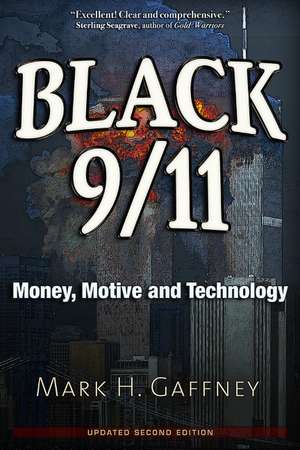 Black 9/11: Money, Motive and Technology de Mark H. Gaffney