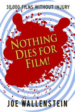 Nothing Dies for Film de Joe Wallenstein