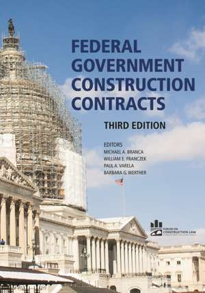 Federal Government Construction Contracts, Third Edition de Barbara G Werther