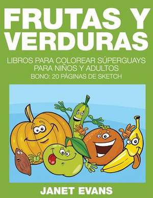 Frutas y Verduras de Janet Evans