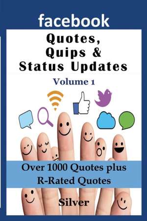 Facebook Quotes and Status Updates de Silver S