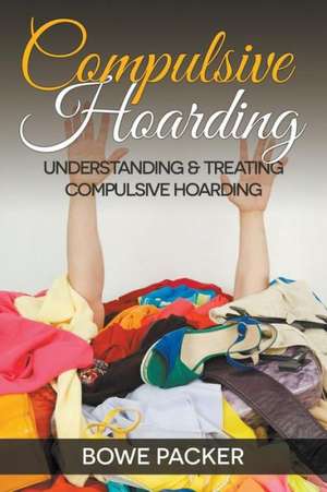 Compulsive Hoarding de Bowe Packer