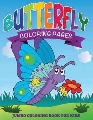 Butterfly Coloring Pages (Jumbo Coloring Book for Kids) de Speedy Publishing LLC