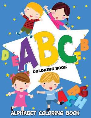 ABC Coloring Book (Alphabet Coloring Book) de Speedy Publishing Llc