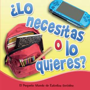 Lo Necesitas O Lo Quieres? (Need It or Want It?) de Colleen Hord