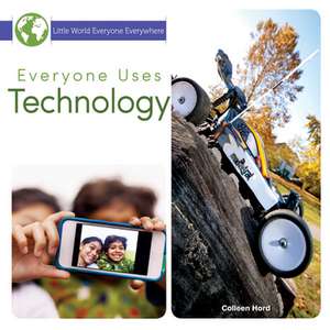 Everyone Uses Technology de Colleen Hord