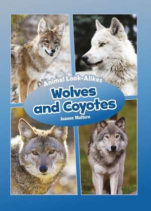 Wolves and Coyotes de Joanne Mattern