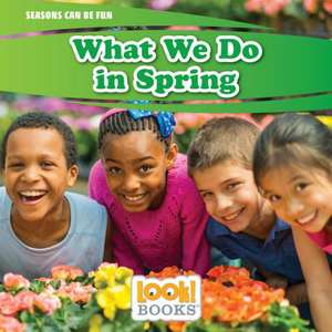 What We Do in Spring de Joann Early Macken