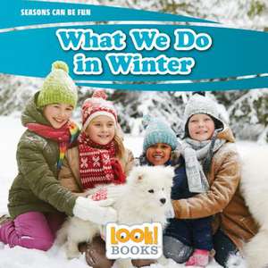 What We Do in Winter de Joann Early Macken