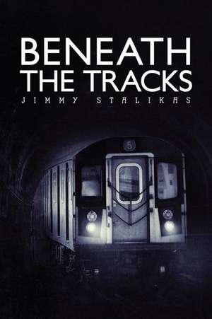 Beneath the Tracks de Jimmy Stalikas