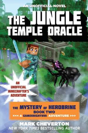 The Jungle Temple Oracle: An Unofficial Minecrafter's Adventure de Mark Cheverton