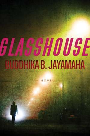 Glasshouse: A Novel de Buddhika B. Jayamaha