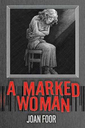 A Marked Woman de Joan Foor