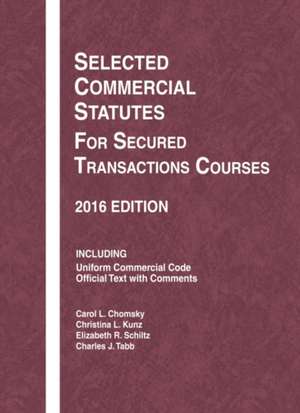 Selected Commercial Statutes for Secured Transactions Courses de Carol Chomsky