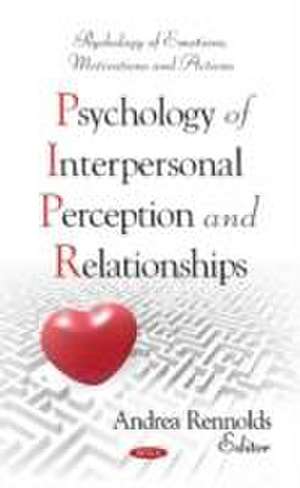 Psychology of Interpersonal Perception and Relationships de Andrea Rennolds