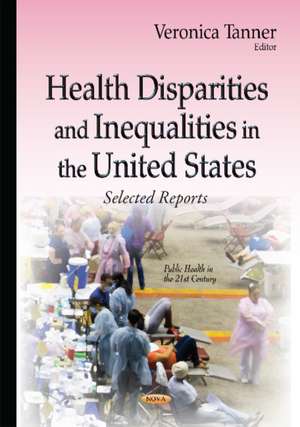 Health Disparities and Inequalities in the United States de Veronica Tanner