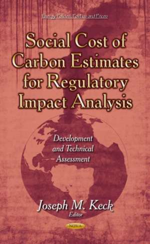 Social Cost of Carbon Estimates for Regulatory Impact Analysis de Joseph M. Keck