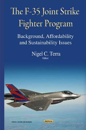 F-35 Joint Strike Fighter Program: Background, Affordability & Sustainability Issues de Nigel C Terra