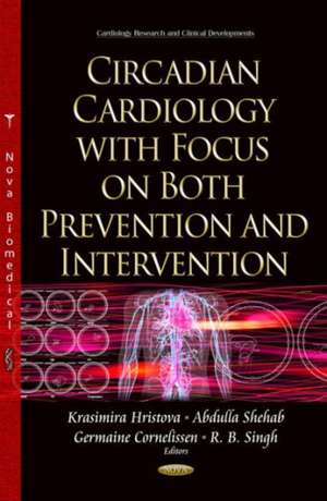 Circadian Cardiology with Focus on Both Prevention & Intervention de Krasimira Hristova