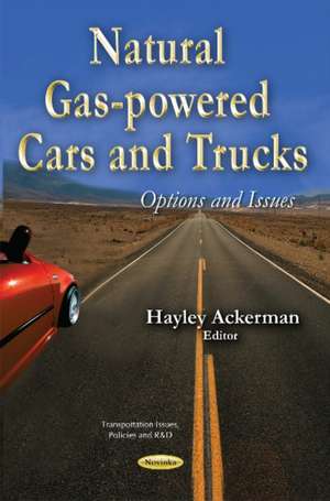 Natural Gas-Powered Cars & Trucks de Hayley Ackerman