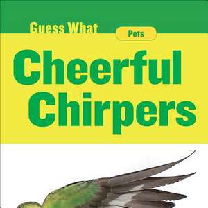 Cheerful Chirpers de Felicia Macheske