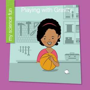 Playing with Gravity de Brooke Rowe