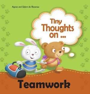 Tiny Thoughts on Teamwork de Agnes De Bezenac
