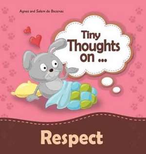 Tiny Thoughts on Respect de Agnes De Bezenac