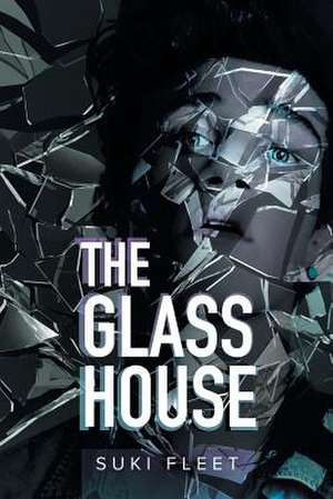 The Glass House de Suki Fleet