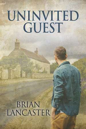 Uninvited Guest de Brian Lancaster