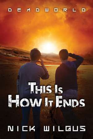 This Is How It Ends de Nick Wilgus