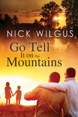 Go Tell It on the Mountains de Nick Wilgus