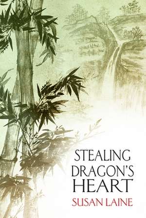 Stealing Dragon's Heart de Susan Laine