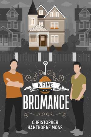 A Fine Bromance de Christopher Hawthorne Moss