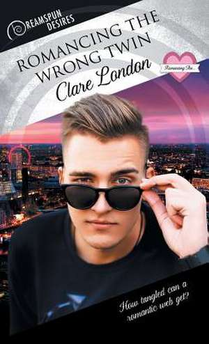 Romancing the Wrong Twin de Clare London