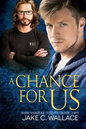 A Chance for Us de Jake C. Wallace