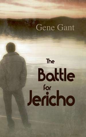 The Battle for Jericho de Gene Gant