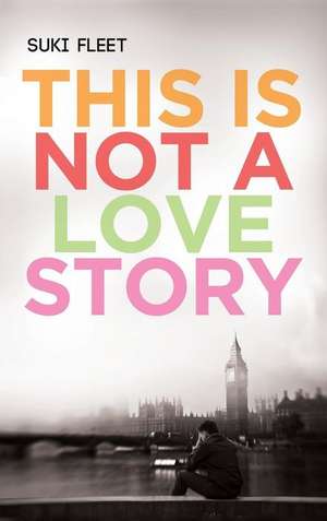 This Is Not a Love Story de Suki Fleet