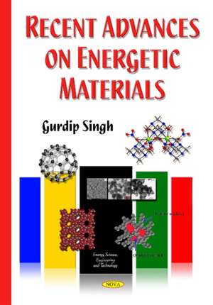 Recent Advances on Energetic Materials de Gurdip Singh