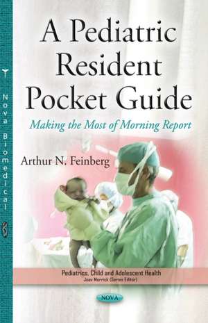 Pediatric Resident Pocket Guide de Arthur N. Feinberg