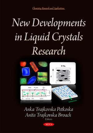 New Developments in Liquid Crystals Research de Anka Trajkovska Petkoska PhD