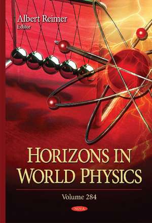 Horizons in World Physics: Volume 284 de Albert Reimer