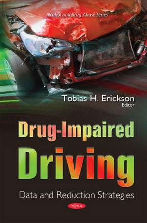 Drug-Impaired Driving: Data & Reduction Strategies de Tobias H Erickson