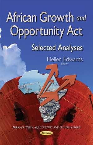 African Growth & Opportunity Act: Selected Analyses de Hellen Edwards