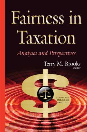 Fairness in Taxation: Analyses & Perspectives de Terry M Brooks